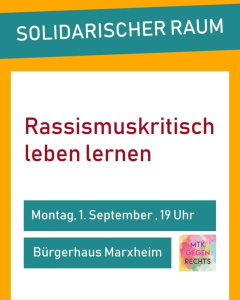 rassismuskritisch leben lernen. Offenes Treffen im Solidarischen Raum, Bürgerhaus Marxheim, 01. September, 19 Uhr